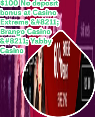 Casino extreme no deposit bonus codes