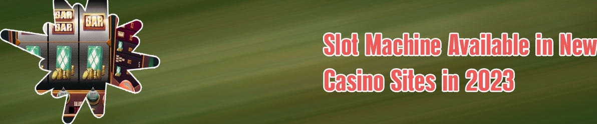 New slot casino sites
